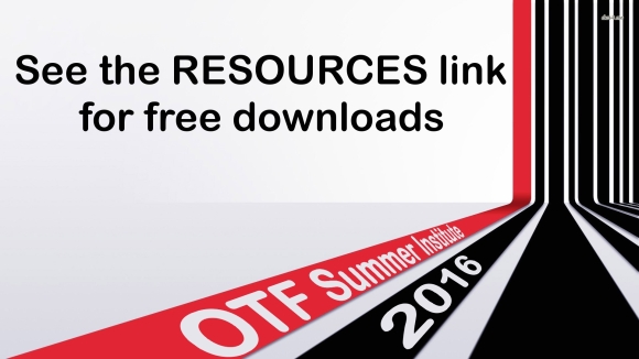 OTF Summer Workshop Resources